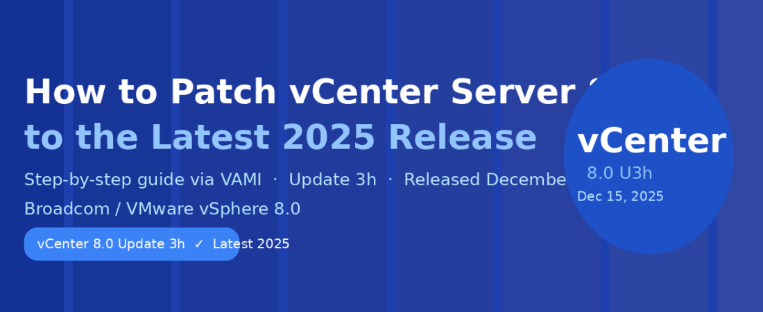 How to Patch vCenter Server 8.0 to the Latest 2025 Release