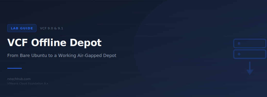 How to Deploy an Offline Depot for VCF 9.0 and 9.1