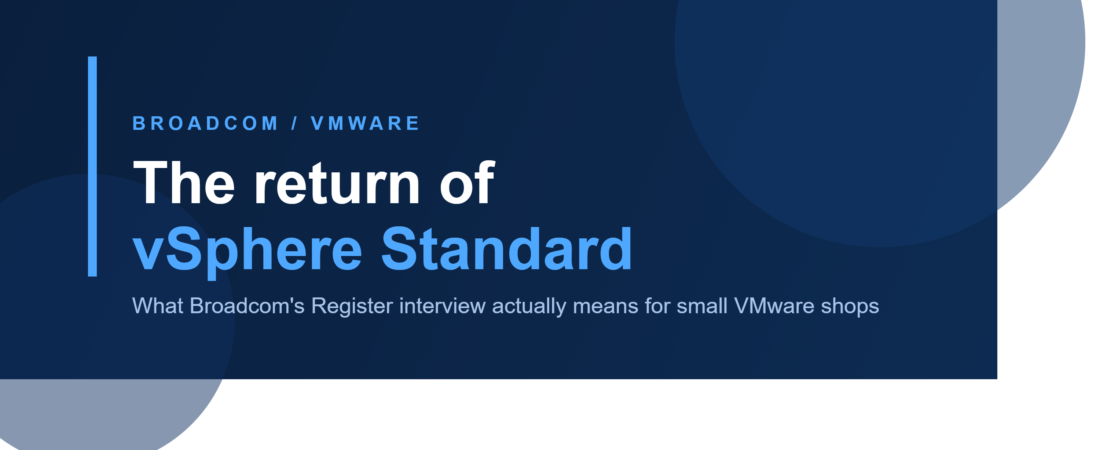 The return of vSphere Standard: what Broadcom actually said